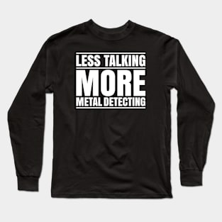 Detectorist Metal Detecting Metal Detector Long Sleeve T-Shirt